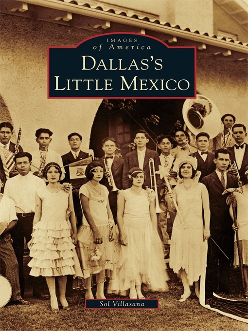 Title details for Dallas's Little Mexico by Sol Villasana - Available